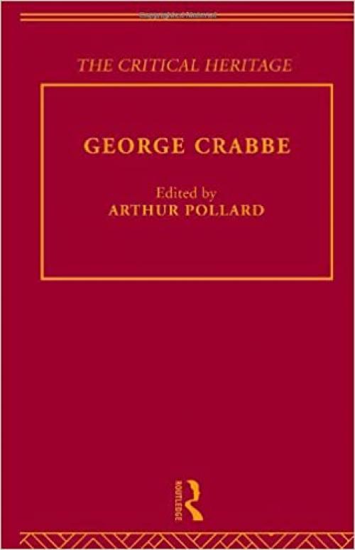  George Crabbe: The Critical Heritage (The Collected Critical Heritage : 18th Century Literature) 