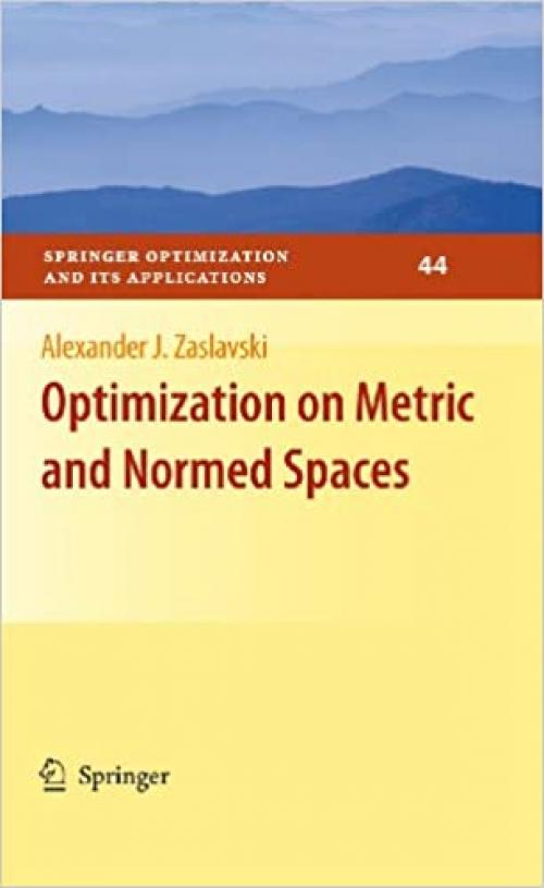  Optimization on Metric and Normed Spaces (Springer Optimization and Its Applications (44)) 