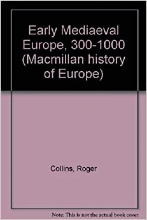  Early Mediaeval Europe, 300-1000 (Macmillan History of Europe) 