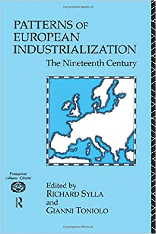  Patterns of European Industrialisation: The Nineteenth Century 