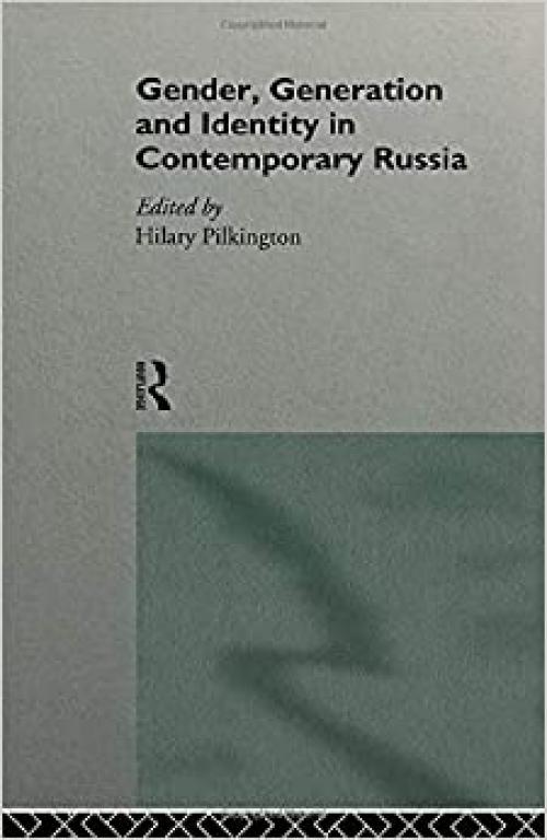  Gender, Generation and Identity in Contemporary Russia 