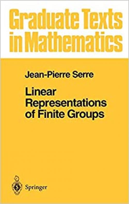  Linear Representations of Finite Groups (Graduate Texts in Mathematics (42)) 