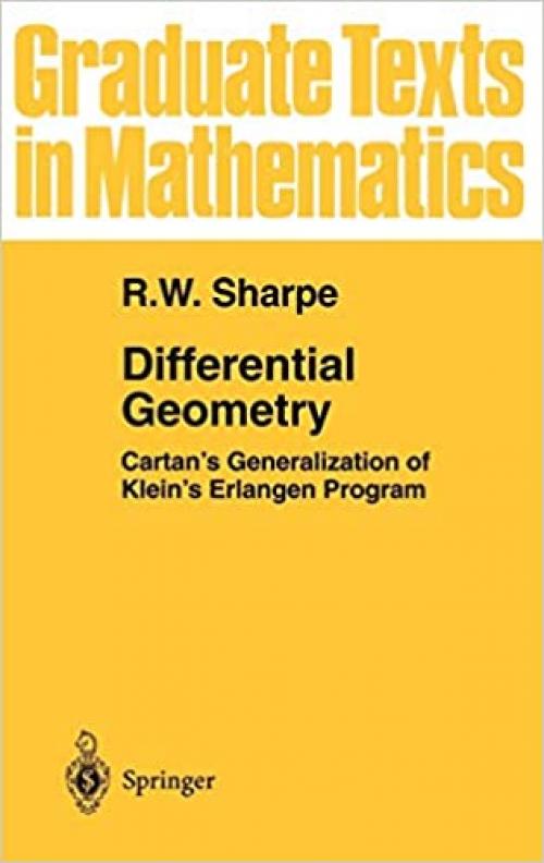  Differential Geometry: Cartan's Generalization of Klein's Erlangen Program (Graduate Texts in Mathematics, Vol. 166) (Graduate Texts in Mathematics (166)) 