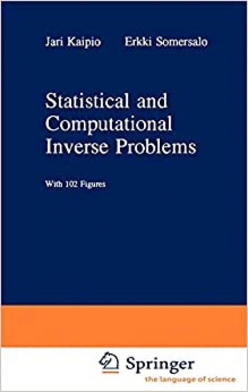  Statistical and Computational Inverse Problems (Applied Mathematical Sciences (160)) 