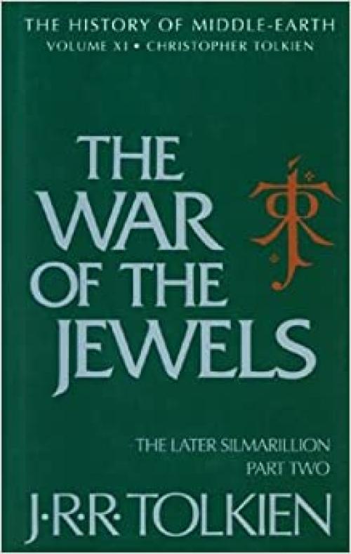  The War of the Jewels: The Later Silmarillion, History of Middle-Earth, Part 2, Vol.11 