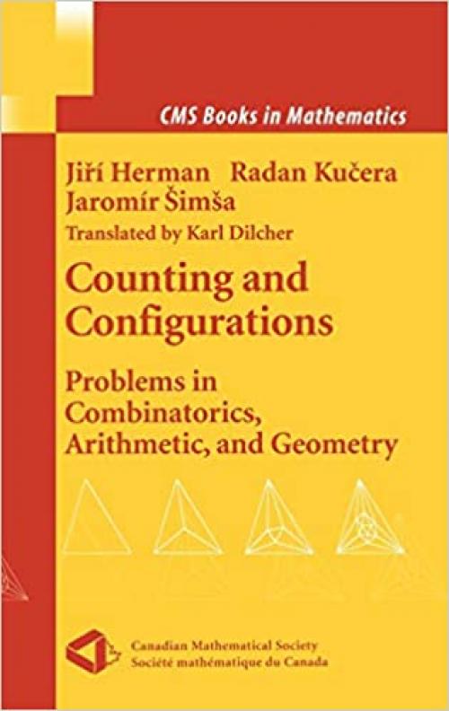  Counting and Configurations: Problems in Combinatorics, Arithmetic, and Geometry (CMS Books in Mathematics) 