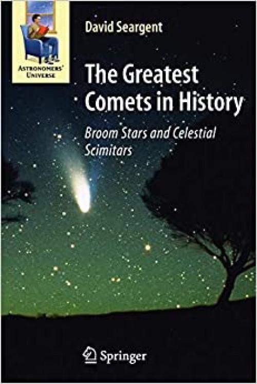  The Greatest Comets in History: Broom Stars and Celestial Scimitars (Astronomers' Universe) 