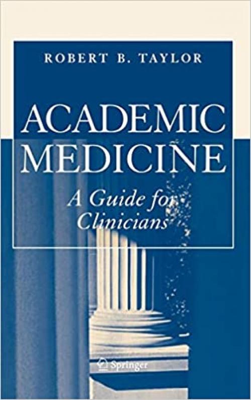  Academic Medicine:A Guide for Clinicians 