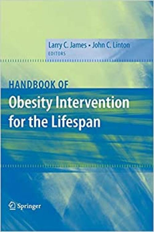  Handbook of Obesity Intervention for the Lifespan 