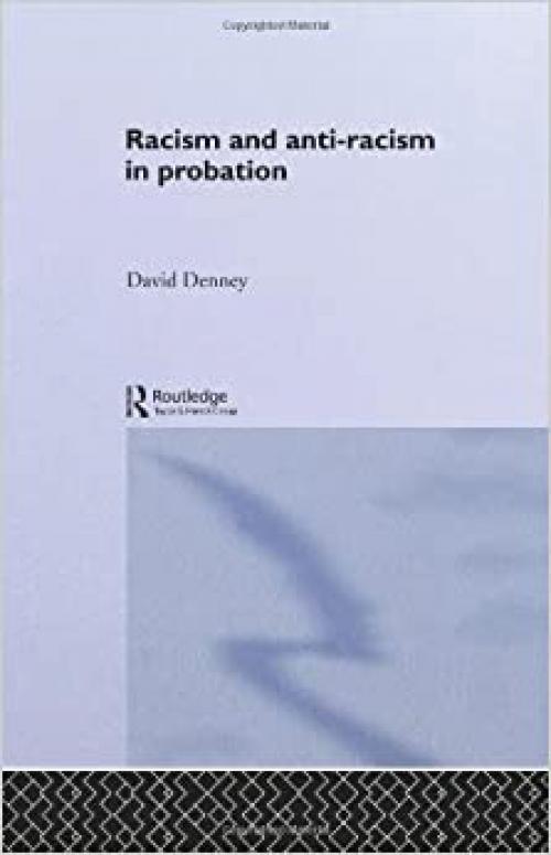 Racism and Anti-Racism in Probation 