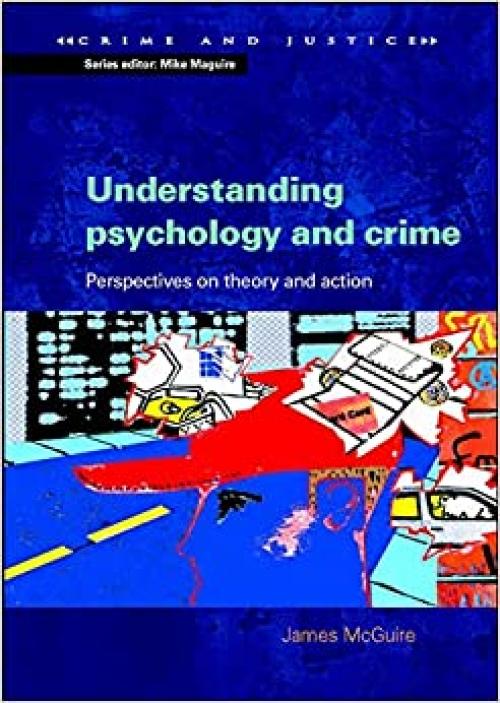  Understanding psychology and crime: Perspectives on Theory and Action (Crime & Justice) 