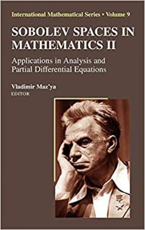  Sobolev Spaces in Mathematics II: Applications in Analysis and Partial Differential Equations (International Mathematical Series (9)) 