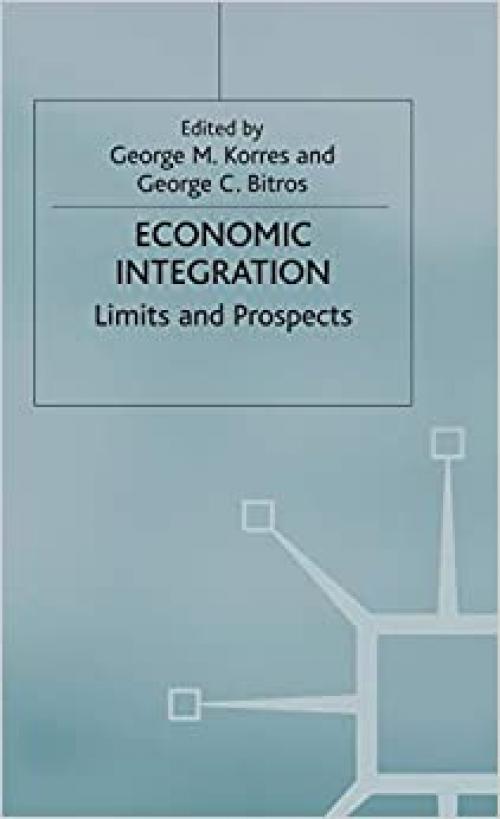  Economic Integration: Limits and Prospects 