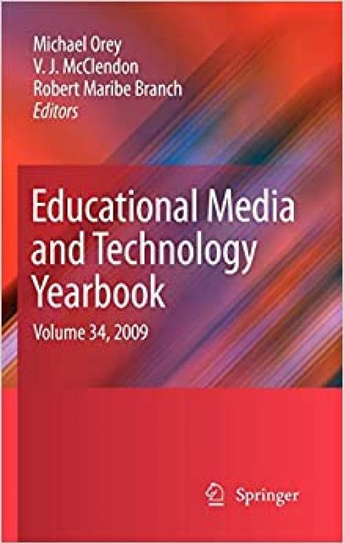  Educational Media and Technology Yearbook: Volume 34, 2009 (Educational Media and Technology Yearbook (34)) 