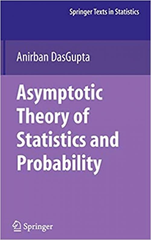  Asymptotic Theory of Statistics and Probability (Springer Texts in Statistics) 