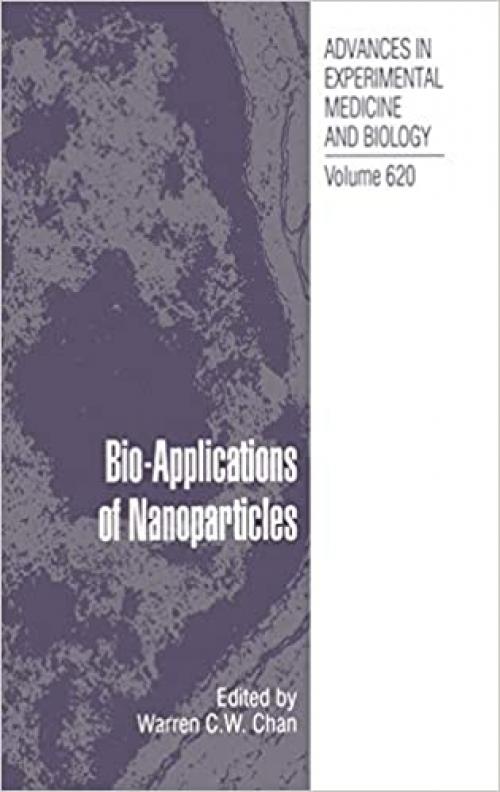  Bio-Applications of Nanoparticles (Advances in Experimental Medicine and Biology (620)) 