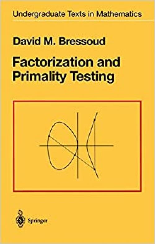  Factorization and Primality Testing (Undergraduate Texts in Mathematics) 