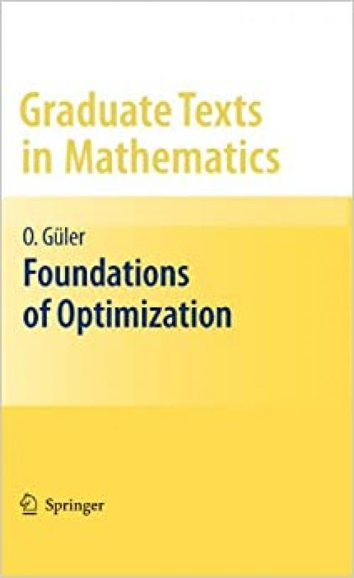  Foundations of Optimization (Graduate Texts in Mathematics, Vol. 258) 