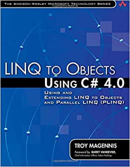  LINQ to Objects Using C# 4.0: Using and Extending LINQ to Objects and Parallel LINQ (PLINQ) (AddisonWesley Microsoft Technology) 