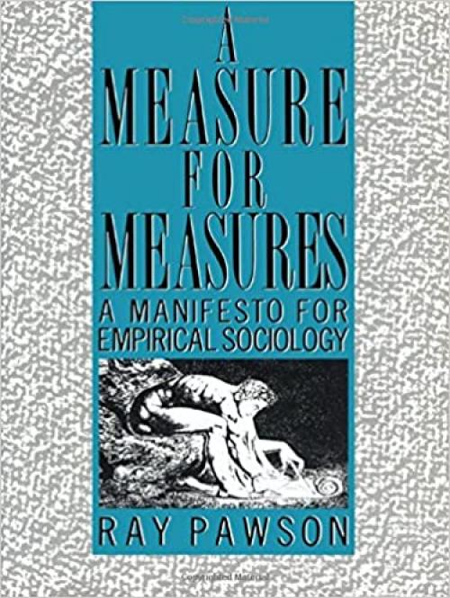  A Measure for Measures: A Manifesto for Empirical Sociology (International Library of Sociology (Paperback)) 