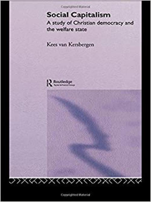  Social Capitalism: A Study of Christian Democracy and the Welfare State 