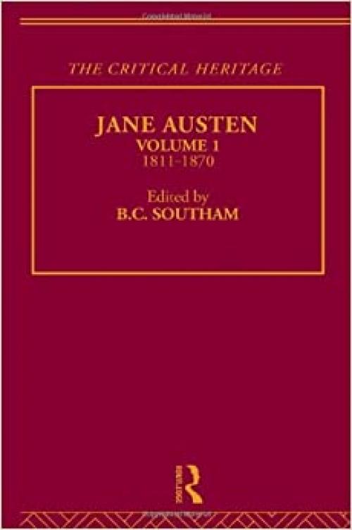  Jane Austen: The Critical Heritage Volume 1 1811-1870 (The Collected Critical Heritage : 19th Century Novelists) 