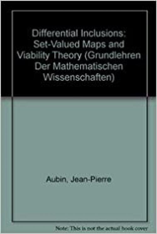  Differential Inclusions: Set-Valued Maps and Viability Theory (Grundlehren Der Mathematischen Wissenschaften) 