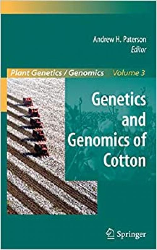  Genetics and Genomics of Cotton (Plant Genetics and Genomics: Crops and Models (3)) 