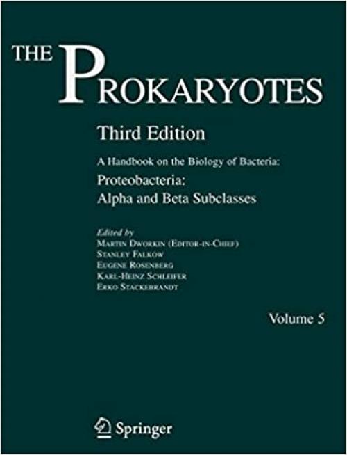  The Prokaryotes, Vol. 5: Proteobacteria: Alpha and Beta Subclasses 