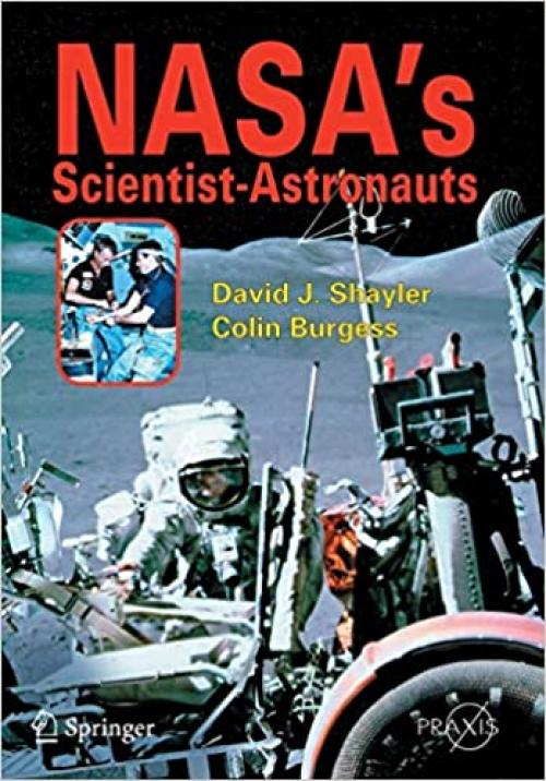  NASA's Scientist-Astronauts (Springer Praxis Books) 