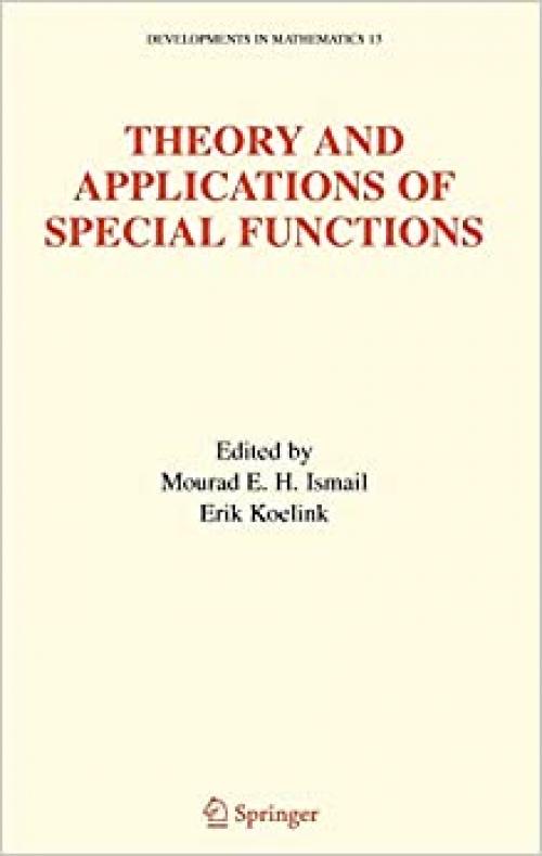  Theory and Applications of Special Functions: A Volume Dedicated to Mizan Rahman (Developments in Mathematics (13)) 