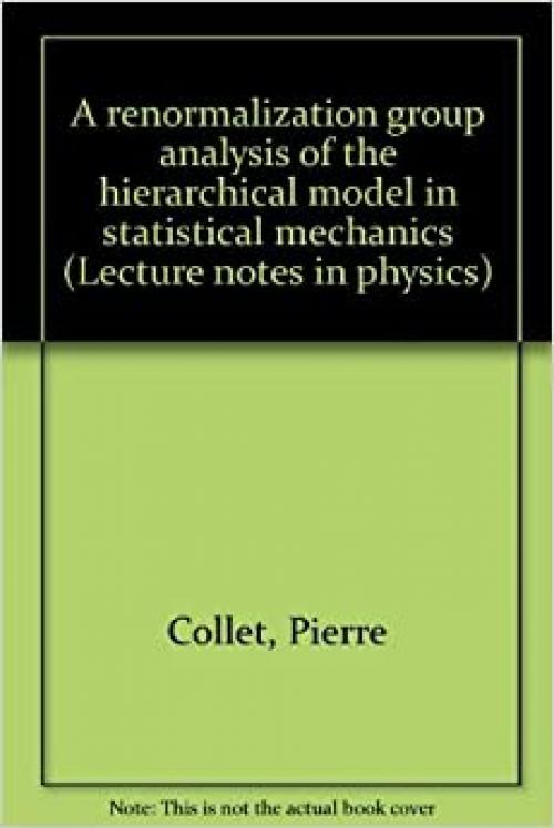  A renormalization group analysis of the hierarchical model in statistical mechanics (Lecture notes in physics) 