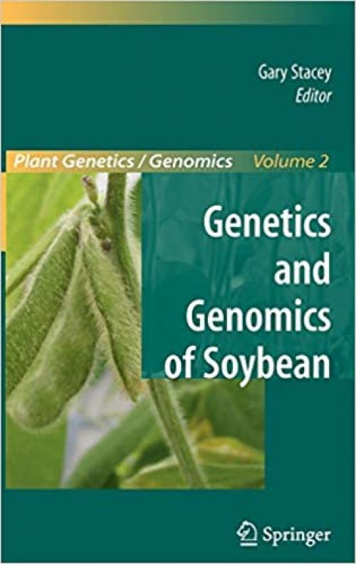  Genetics and Genomics of Soybean (Plant Genetics and Genomics: Crops and Models (2)) 