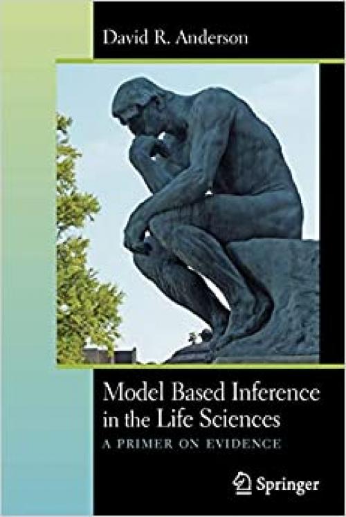  Model Based Inference in the Life Sciences: A Primer on Evidence 