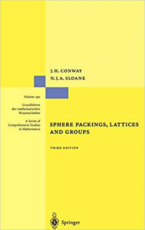  Sphere Packings, Lattices and Groups (Grundlehren der mathematischen Wissenschaften (290)) 