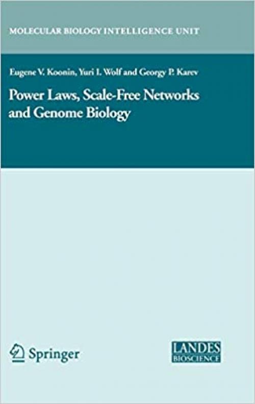  Power Laws, Scale-Free Networks and Genome Biology (Molecular Biology Intelligence Unit) 