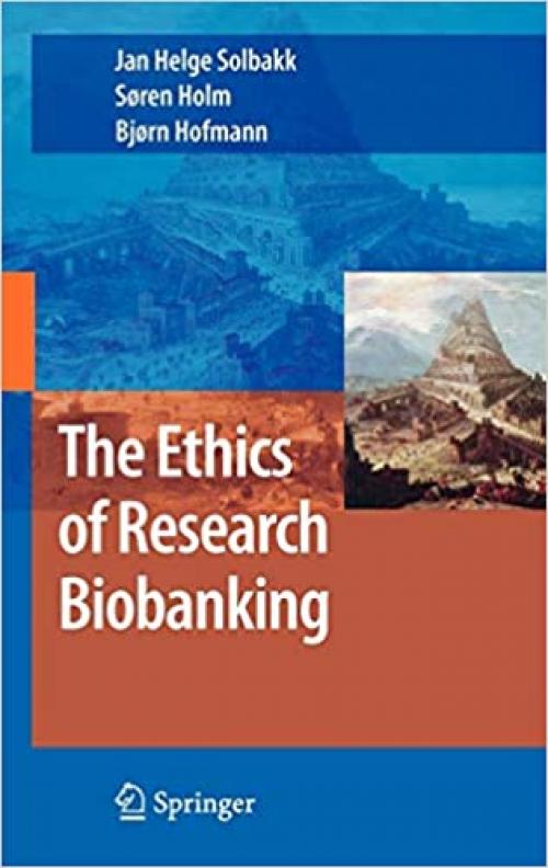  The Ethics of Research Biobanking 