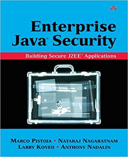  Enterprise Java¿ Security: Building Secure J2EE¿ Applications 