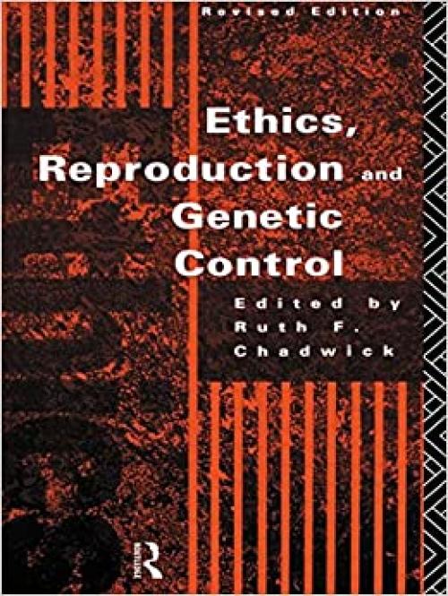  Ethics, Reproduction and Genetic Control 