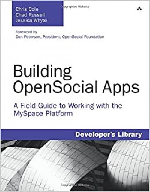  Building OpenSocial Apps: A Field Guide to Working with the MySpace Platform 