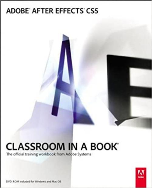  Adobe After Effects CS5 Classroom in a Book: The Official Training Workbook from Adobe Systems 