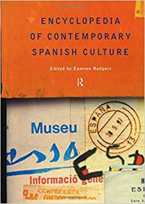  Encyclopedia of Contemporary Spanish Culture (Encyclopedias of Contemporary Culture) 