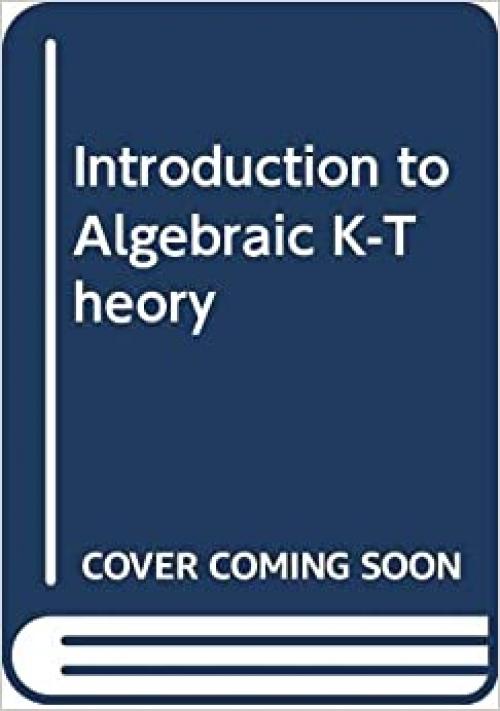  Introduction to Algebraic K-Theory (Chapman & Hall Mathmatics Series) 