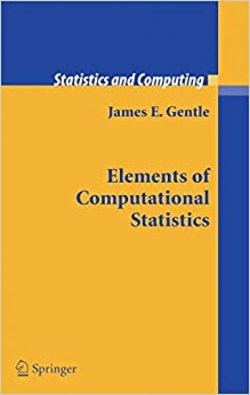  Elements of Computational Statistics (Statistics and Computing) 