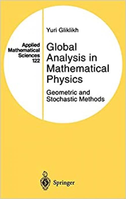  Global Analysis in Mathematical Physics: Geometric and Stochastic Methods (Applied Mathematical Sciences (122)) 