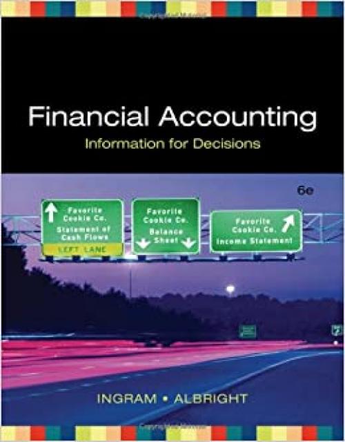  FINANCIAL ACCOUNTING: INFOR FOR DECISIONS (Available Titles CengageNOW) 