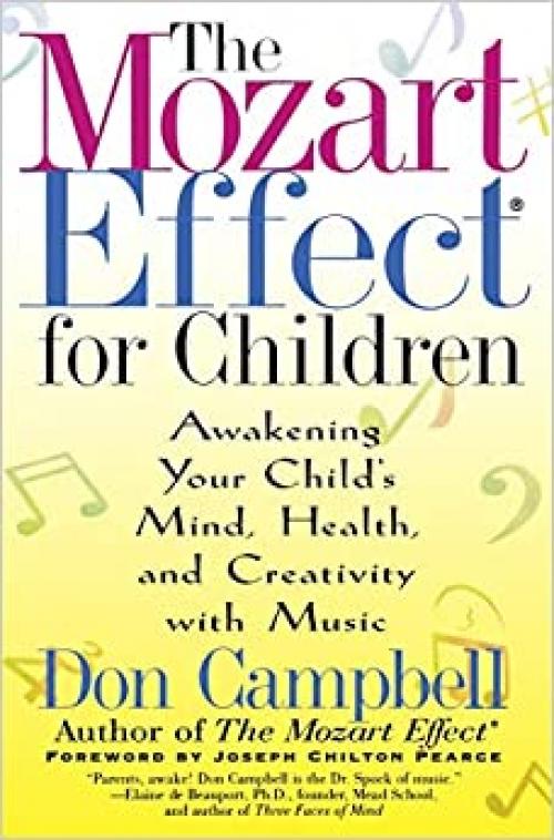  The Mozart Effect for Children: Awakening Your Child's Mind, Health, and Creativity with Music 