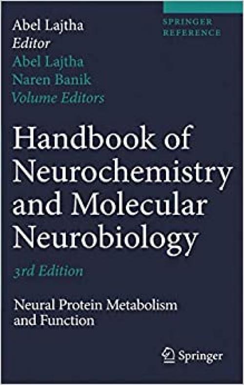  Handbook of Neurochemistry and Molecular Neurobiology: Neural Protein Metabolism and Function (Springer Reference) 