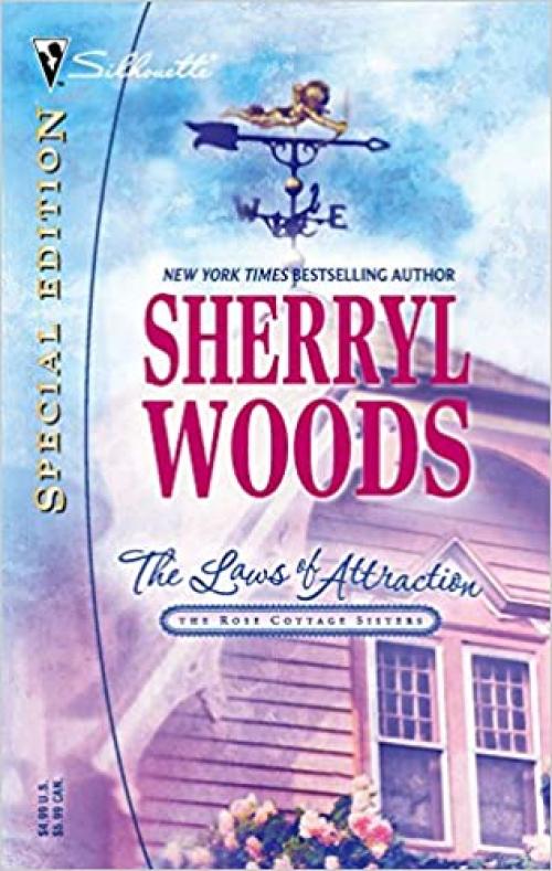  The Laws of Attraction (The Rose Cottage Sisters) (Silhouette Special Edition) 