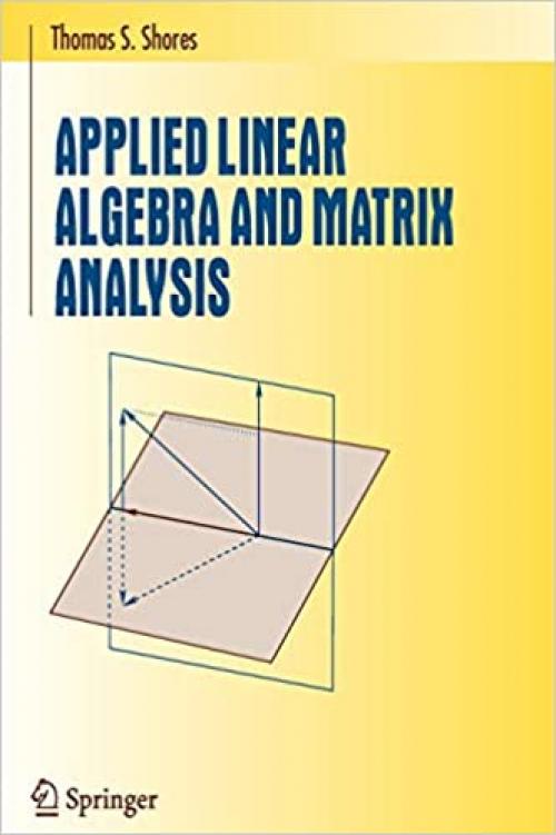  Applied Linear Algebra and Matrix Analysis (Undergraduate Texts in Mathematics) 